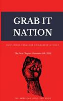 Grab It Nation: Quotations from Our Commander in Chief 1540627721 Book Cover