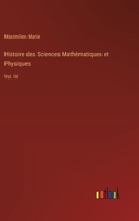 Histoire des Sciences Mathématiques et Physiques: Vol. IV 3385318475 Book Cover