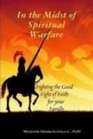 In the Midst of Spiritual Warfare 0557052645 Book Cover