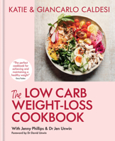 The Low-Carb Weight Loss Cookbook: Lose weight and change your life in 6 weeks 0857839837 Book Cover