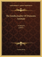 The Intellectuality of Domestic Animals, A Lecture 1011223309 Book Cover