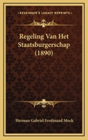 Regeling Van Het Staatsburgerschap (1890) 1167492919 Book Cover