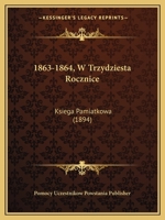1863-1864, W Trzydziesta Rocznice: Ksiega Pamiatkowa (1894) 1168024978 Book Cover