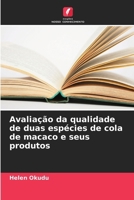 Avaliação da qualidade de duas espécies de cola de macaco e seus produtos (Portuguese Edition) 6209786391 Book Cover
