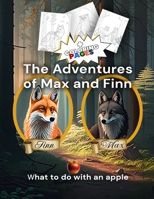 The Adventures of Max and Fin: What to do with an apple B0BXMT976N Book Cover