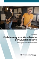 Etablierung von Künstlern in der Musikindustrie 3639404793 Book Cover