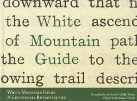 White Mountain Guide: A Centennial Retrospective 1934028088 Book Cover