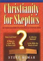 Christianity For Skeptics: An Understandable Examination of Christian Belief 1565633466 Book Cover