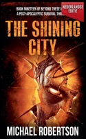The Shining City (Nederlandse editie) - A Post-Apocalyptic Survival Thriller (Beyond These Walls (Nederlandse Editie)) (Dutch Edition) B0HFLLKKWN Book Cover