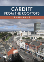 Cardiff from the Rooftops 1398127620 Book Cover