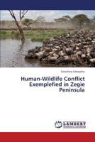 Human-Wildlife Conflict Exemplefied in Zegie Peninsula 365944930X Book Cover