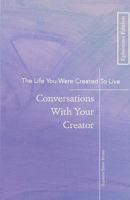 The Life You Were Created To Live: Conversations With Your Creator 099975419X Book Cover