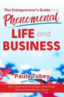 The Entrepreneur's Guide to a Phenomenal Life and Business B0G3GVK4RG Book Cover