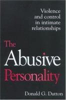 The Abusive Personality: Violence and Control in Intimate Relationships 1572307927 Book Cover