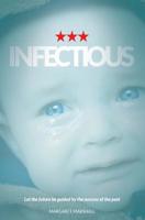 Infectious: Fact versus fiction 153311112X Book Cover