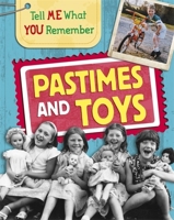 Tell Me What You Remember: Pastimes and Toys 144514364X Book Cover