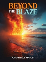 Beyond the Blaze: Quick-Start Handbook for Anger Management and De-escalation B0F9RCSWRK Book Cover