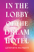 In the Lobby of the Dream Hotel 164622048X Book Cover