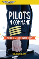 Pilots in Command: Your Best Trip, Every Trip 1644250659 Book Cover