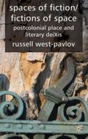 Spaces of Fiction / Fictions of Space: Postcolonial Place and Literary DeiXis 0230237762 Book Cover