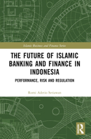 The Future of Islamic Banking and Finance in Indonesia: Performance, Risk and Regulation 1032494778 Book Cover