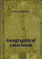 Geographical Catechism 5518768664 Book Cover
