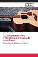 La enseñanza de la Fraseología a través de canciones 3659050504 Book Cover