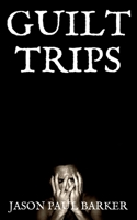 Guilt Trips 153008668X Book Cover