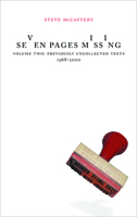 Seven Pages Missing Volume 2: Selected Ungathered Work (Seven Pages Missing) 1552450511 Book Cover