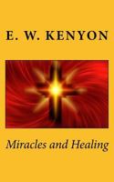 Miracles and Healing 1537765299 Book Cover