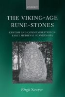 The Viking-Age Rune-Stones: Custom and Commemoration in Early Medieval Scandinavia 0199262217 Book Cover