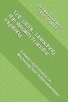 THE SEAL: Unlocking the Wealth Transfer Mystery: A Divine Legal Treatise on Recovering Your Stolen Inheritance B0GQ91WM75 Book Cover