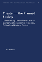 Theater in the Planned Society (Study in Germanic Language & Literature) 1469657570 Book Cover