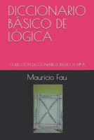 DICCIONARIO BÁSICO DE LÓGICA: COLECCIÓN DICCIONARIOS BÁSICOS Nº 8 (Spanish Edition) 987171937X Book Cover