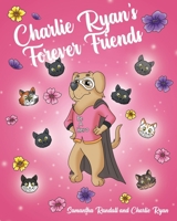 Charlie Ryan's Forever Friends B0CFTGX17F Book Cover