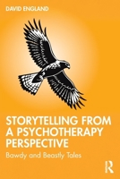 Storytelling from a Psychotherapy Perspective: Bawdy and Beastly Tales 1041195680 Book Cover
