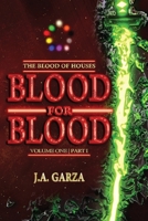 Blood for Blood: Volume One Part I (The Blood of Houses) B0CT65XS42 Book Cover