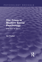 Crisis in Modern Social Psychology and How to End It (Critical Psychology Series) 0415014948 Book Cover