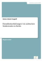 Fremdheitserfahrungen von arabischen Studierenden in Berlin 3838600894 Book Cover
