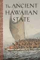 The Ancient Hawaiian State: Origins of a Political Society 0190499125 Book Cover