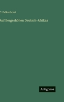 Auf Bergesh Hen Deutsch-Afrikas 3864032458 Book Cover