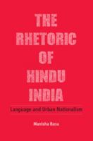 The Rhetoric of Hindu India: Language and Urban Nationalism 1107149878 Book Cover