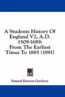 A Student's History of England, From the Earliest Times to 1885; Volume 2 1512073288 Book Cover