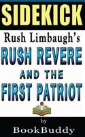 Rush Revere and the First Patriots: Time-Travel Adventures with Exceptional Americans by Rush Limbaugh -- Sidekick 1497420814 Book Cover