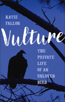 Vulture: The Private Life of an Unloved Bird 1684580331 Book Cover