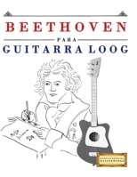 Beethoven Para Guitarra Loog: 10 Piezas F 171751149X Book Cover