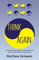 Think Again: A Thought-Provoking Book on Inner Power, Awareness and Choice that Everyone is Reading 1734332603 Book Cover