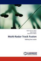 Multi-Radar Track Fusion: Making lives easier 3847327372 Book Cover