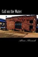 Call on the Water 1499135661 Book Cover