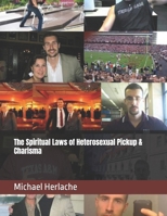 The Spiritual Laws of Heterosexual Pickup & Charisma B0FJ31WDMF Book Cover
